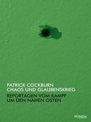 cover image of Chaos und Glaubenskrieg: Reportagen vom Kampf um den Nahen Osten